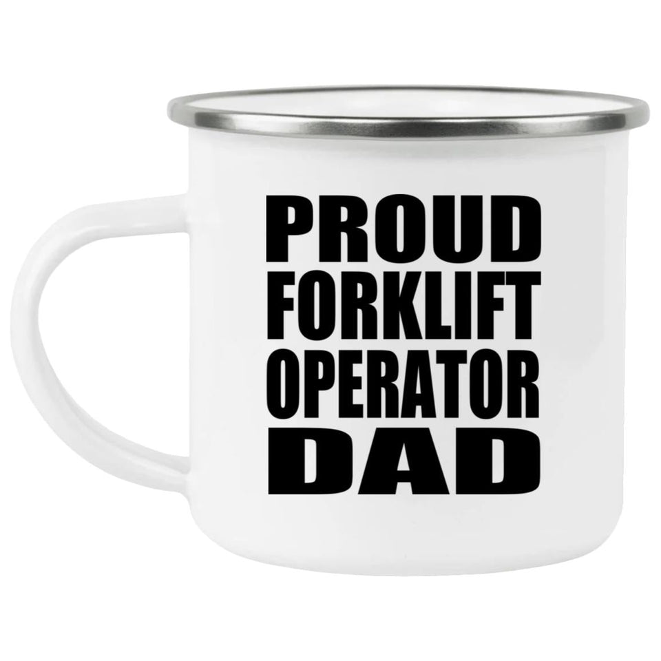 Proud Forklift Operator Dad - 12oz Camping Mug