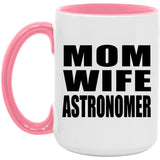 Mom Wife Astronomer - 15oz Accent Mug Pink