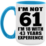 61st Birthday I'm Not 61 I'm 18 With 43 Years Experience - 15oz Accent Mug Blue