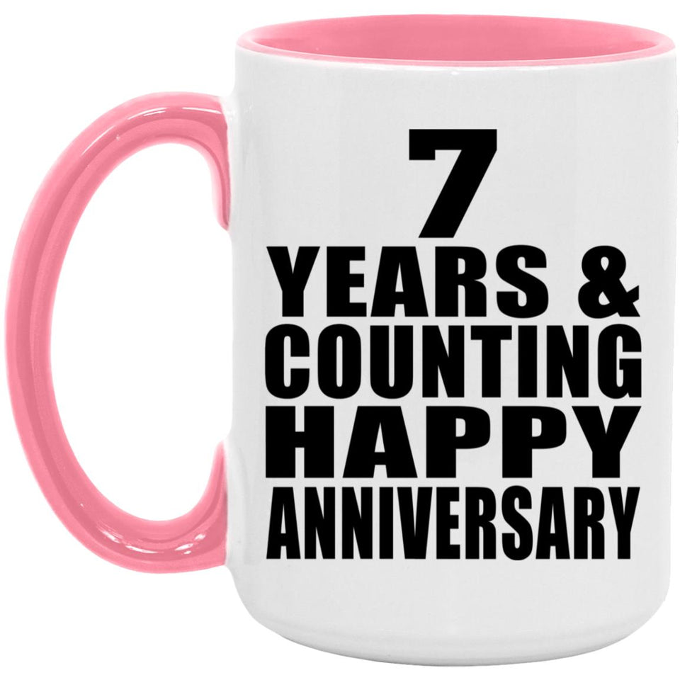 Happy 7th Anniversary 7 Years & Counting - 15oz Accent Mug Pink