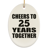 25th Anniversary Cheers To 25 Years Together - Oval Ornament