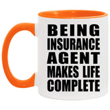 Being Insurance Agent Makes Life Complete - 11oz Accent Mug Orange