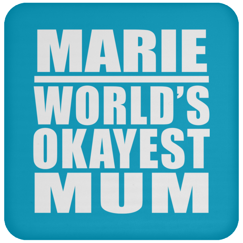 Marie World's Okayest Mum - Drink Coaster