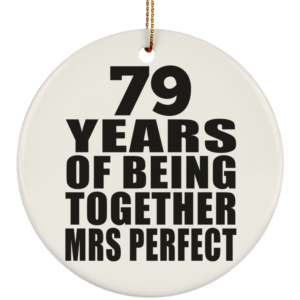 79th Anniversary 79 Years Of Being Mrs Perfect - Circle Ornament
