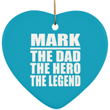 Mark The Dad The Hero The Legend - Heart Ornament