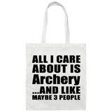 All I Care About Is Archery - Tote Bag White