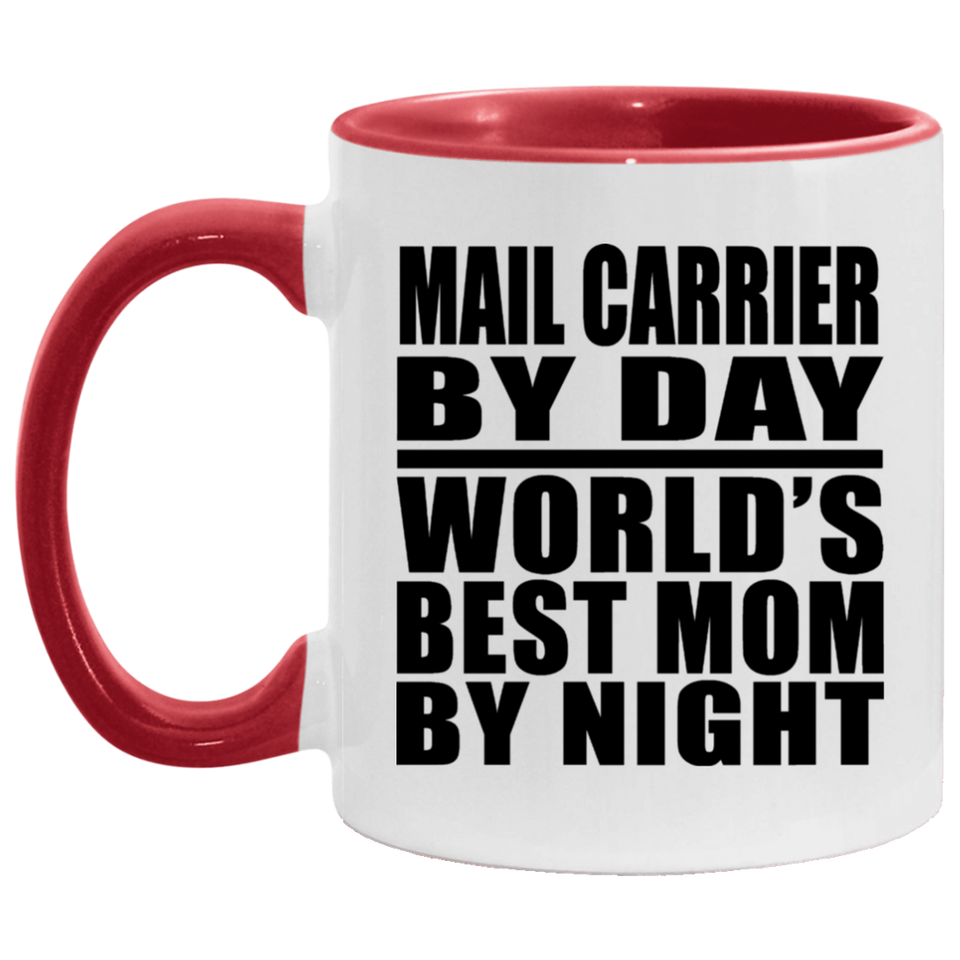 Mail Carrier By Day World's Best Mom By Night - 11oz Accent Mug Red
