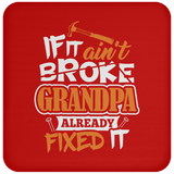 If It Ain't Broke, Grandpa Already Fixed It - Drink Coaster