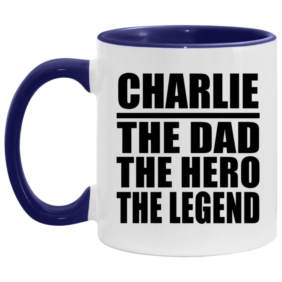 Charlie The Dad The Hero The Legend - 11oz Accent Mug Purple
