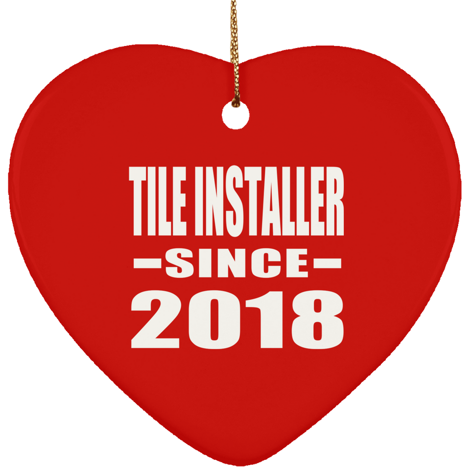 Tile Installer Since 2018 - Heart Ornament