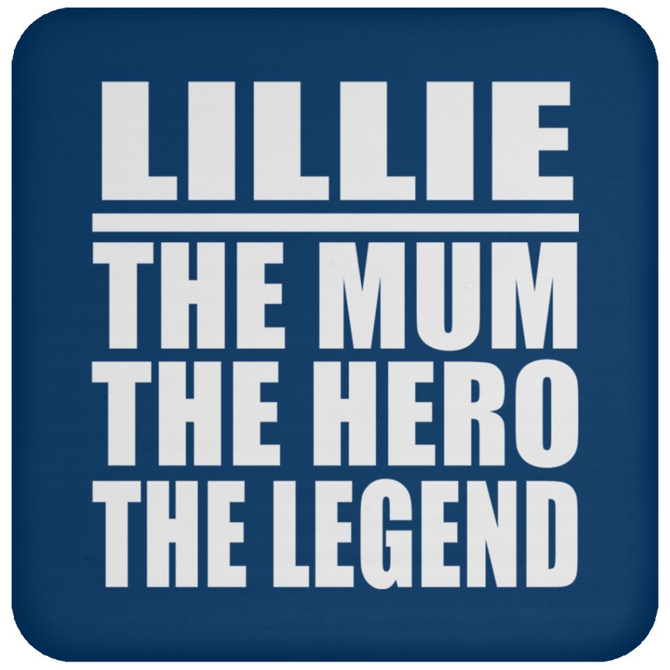 Lillie The Mum The Hero The Legend - Drink Coaster
