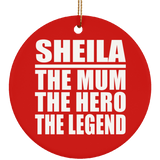 Sheila The Mum The Hero The Legend - Circle Ornament