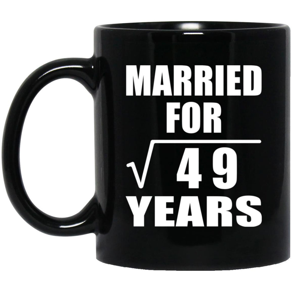 7th Anniversary Married For Square Root of 49 Years - 11oz Coffee Mug Black