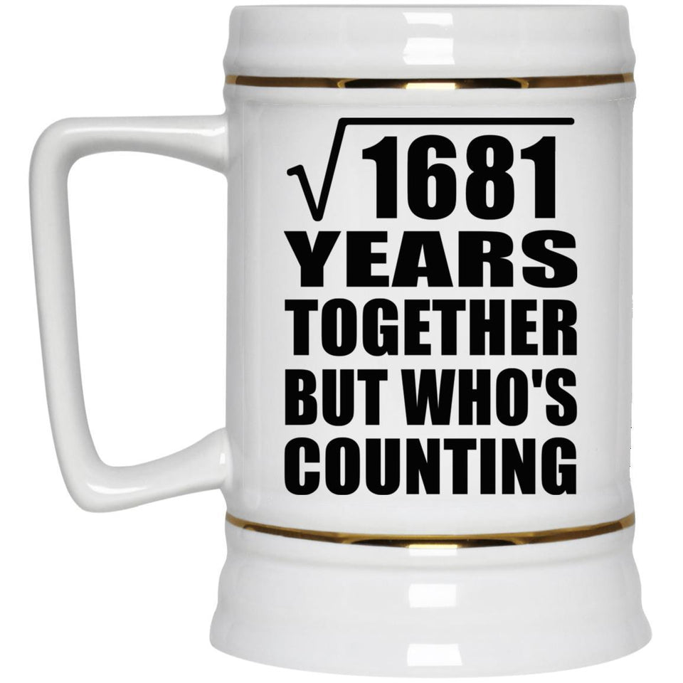 41st Anniversary Square Root of 1681 Years Who's Counting - Beer Stein