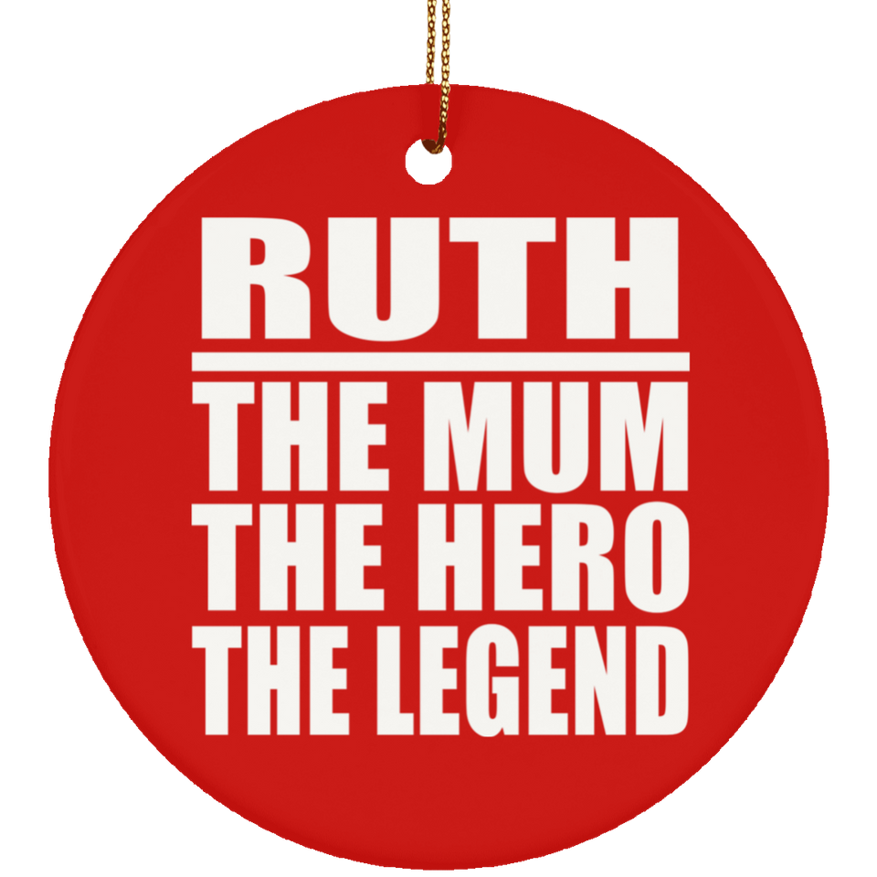 Ruth The Mum The Hero The Legend - Circle Ornament