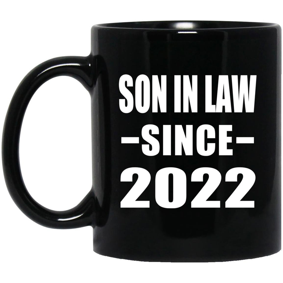 Son In Law Since 2022 - 11oz Coffee Mug Black