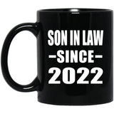 Son In Law Since 2022 - 11oz Coffee Mug Black