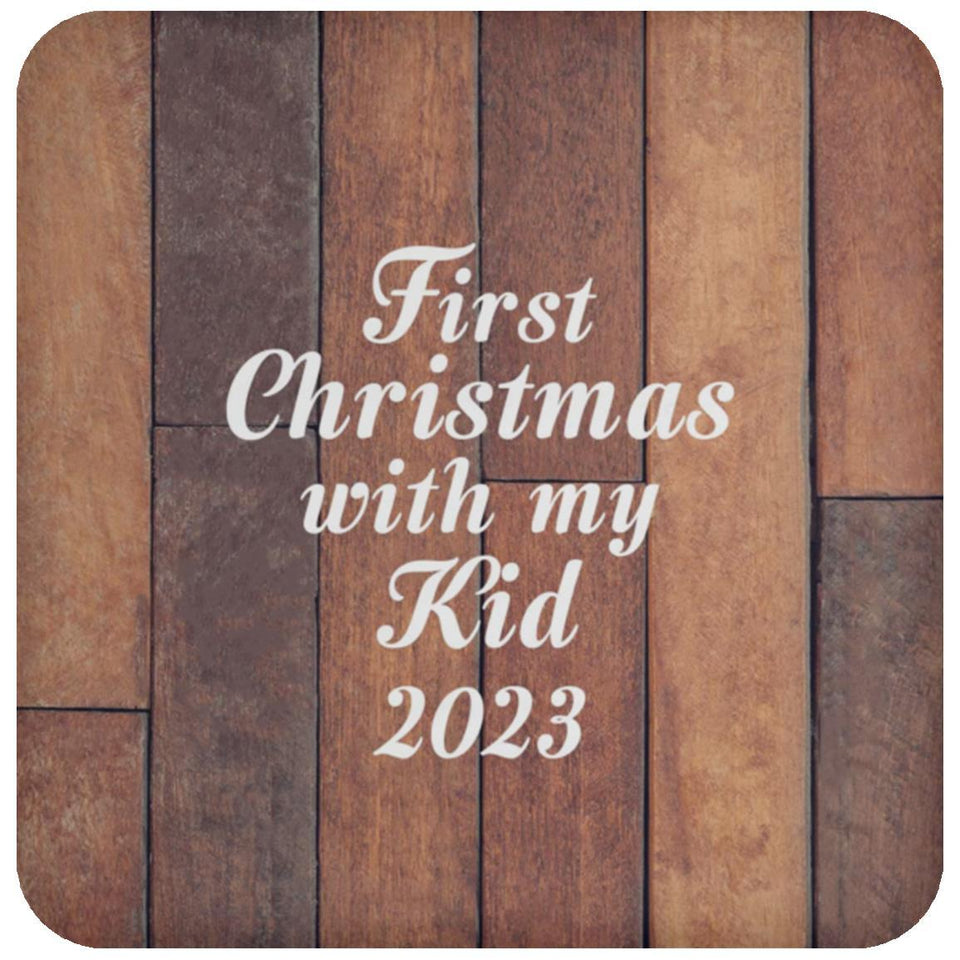 First Christmas With My Kid 2023 - Drink Coaster E