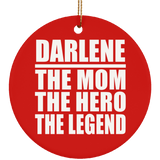 Darlene The Mom The Hero The Legend - Circle Ornament