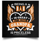 Being A Dad Is Great But Being A Grandpa is Priceless - Poster Square