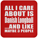 All I Care About Is Danish Longball - Drink Coaster