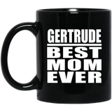 Gertrude Best Mom Ever - 11 Oz Coffee Mug Black