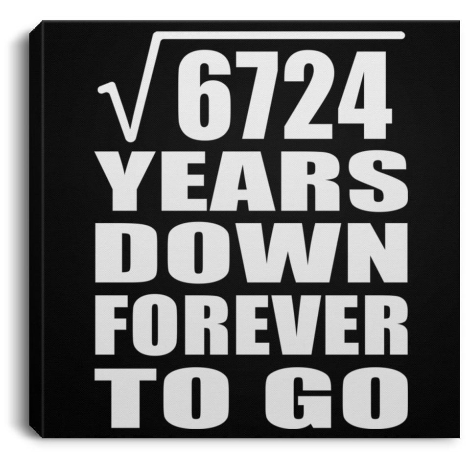 82nd Anniversary Square Root of 6724 Years Down Forever To Go - Canvas Square