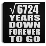 82nd Anniversary Square Root of 6724 Years Down Forever To Go - Canvas Square