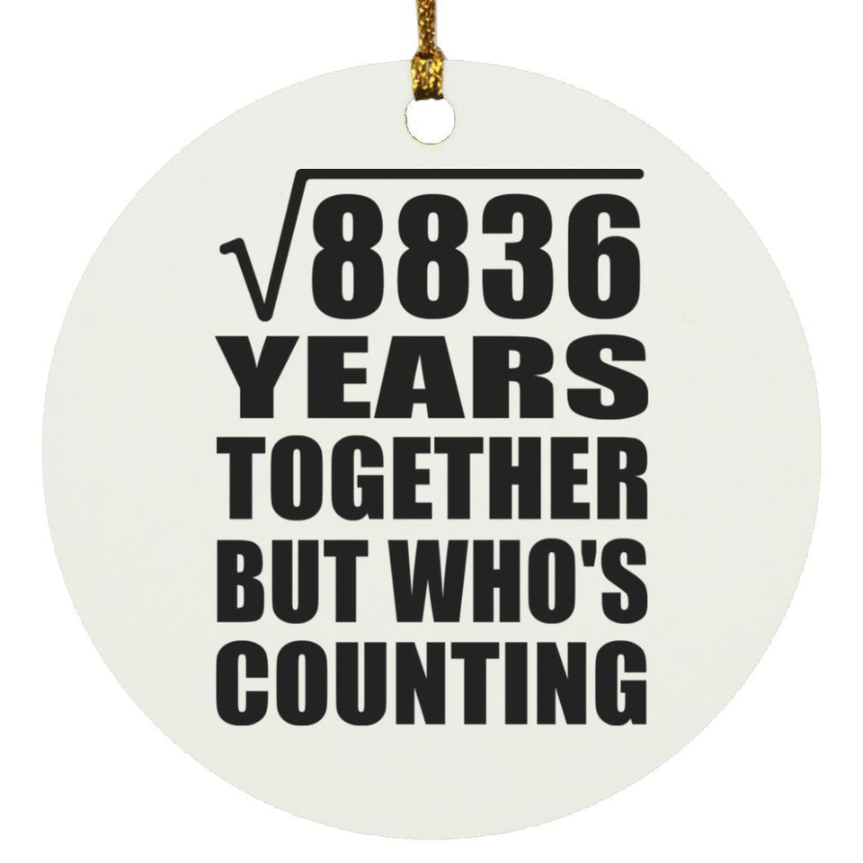 94th Anniversary Square Root of 8836 Years Who's Counting - Circle Ornament