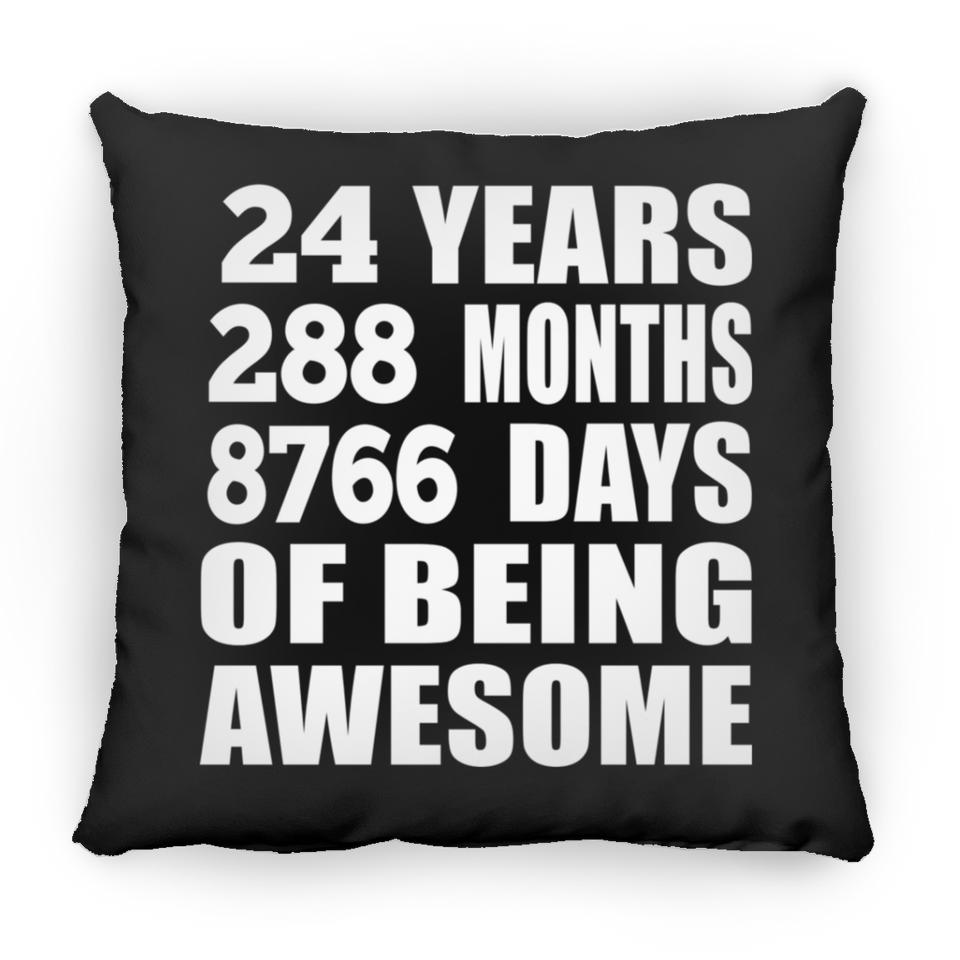 24th Birthday 24 Years 288 Months 8766 Days Of Awesome - Throw Pillow Black