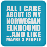 All I Care About Is My Norwegian Elkhound - Drink Coaster