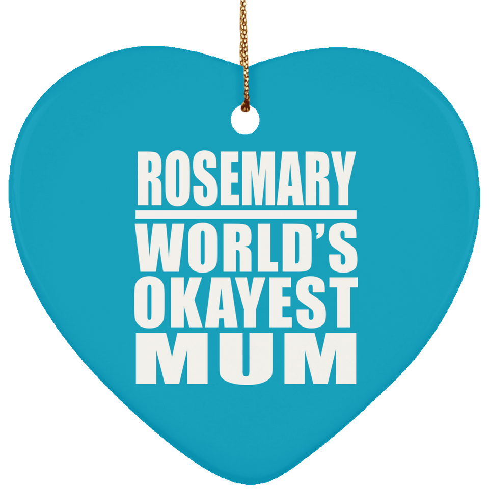 Rosemary World's Okayest Mum - Heart Ornament
