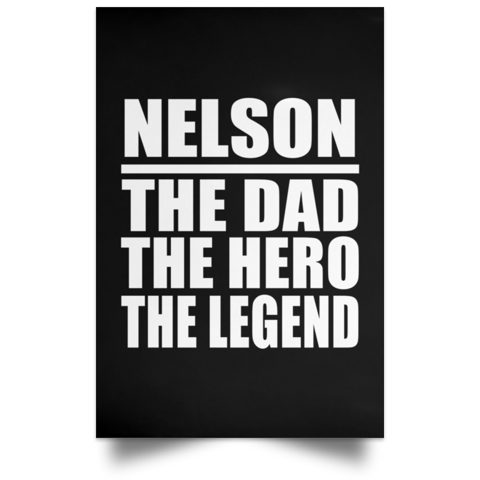 Nelson The Dad The Hero The Legend - Poster Portrait