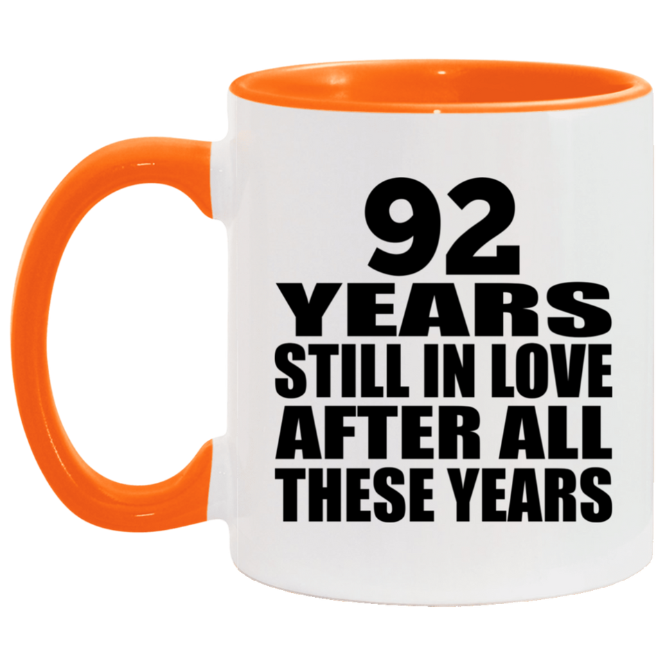 92nd Anniversary 92 Years Still In Love After These Years - 11oz Accent Mug Orange