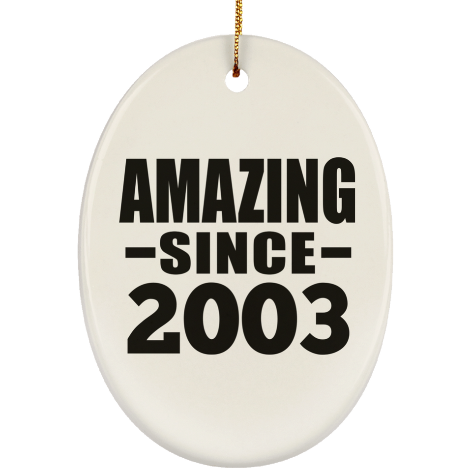 21st Birthday Amazing Since 2003 - Oval Ornament