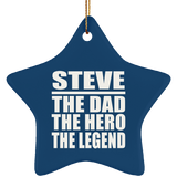 Steve The Dad The Hero The Legend - Star Ornament