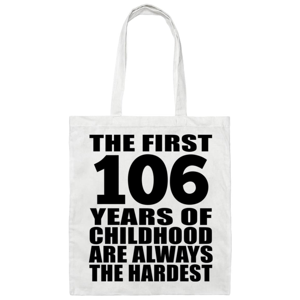 106th Birthday First 106 Years of Childhood Are The Hardest - Tote Bag White