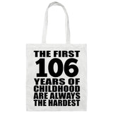 106th Birthday First 106 Years of Childhood Are The Hardest - Tote Bag White