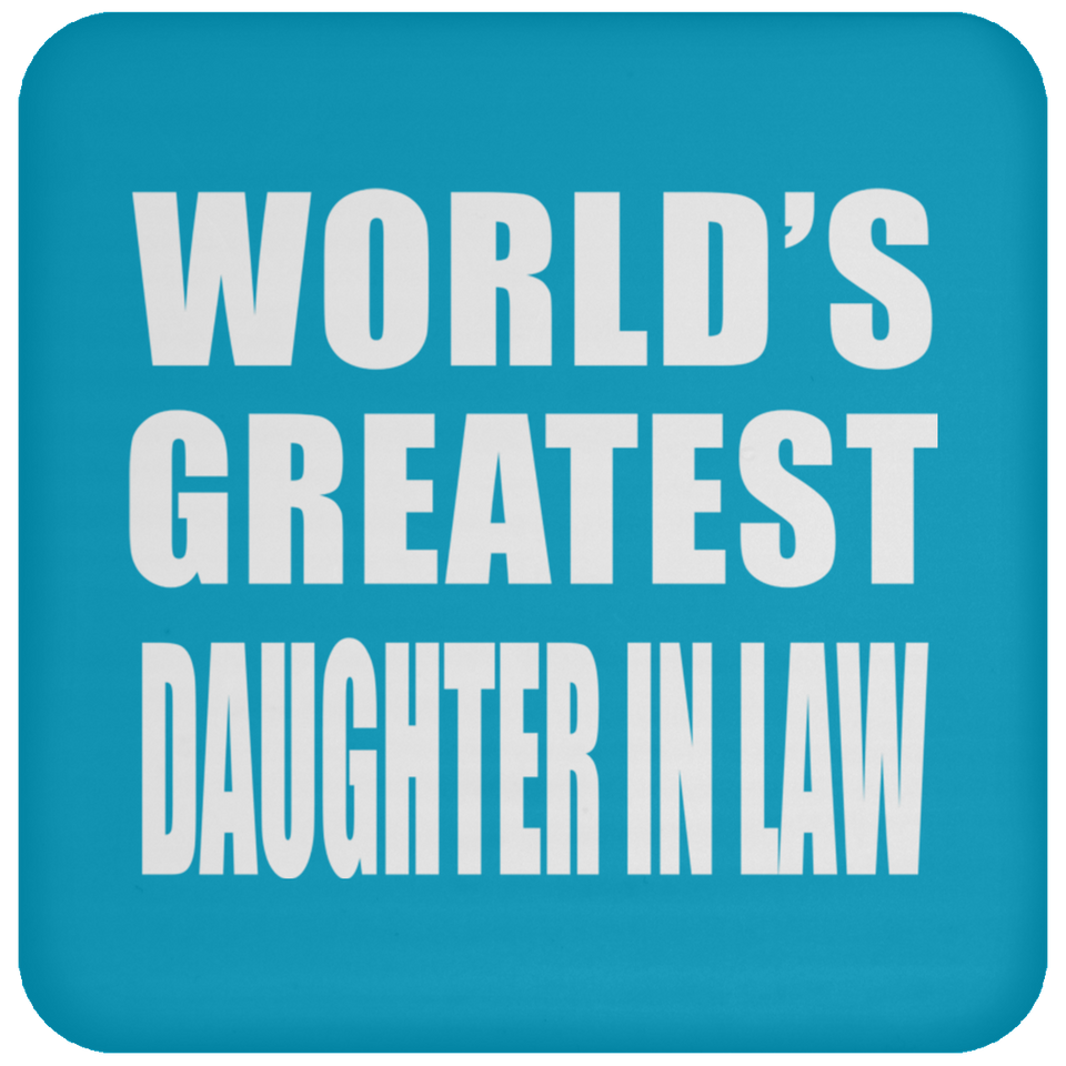 World's Greatest Daughter In Law - Drink Coaster