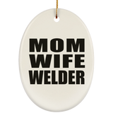 Mom Wife Welder - Oval Ornament