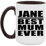 Jane Best Mum Ever - 15oz Accent Mug Black