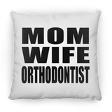 Mom Wife Orthodontist - Throw Pillow