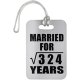 18th Anniversary Married For Square Root of 324 Years - Luggage Bag Tag