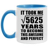 75th Birthday Took Square Root of 5625 Years To Awesome - 11oz Accent Mug Blue