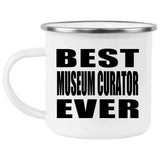 Best Museum Curator Ever - 12oz Camping Mug
