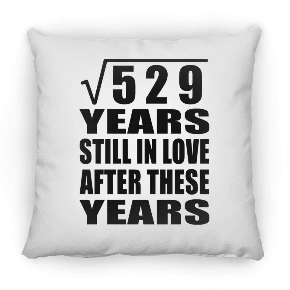 23rd Anniversary Square Root of 529 Years Still In Love - Throw Pillow