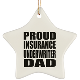 Proud Insurance Underwriter Dad - Star Ornament