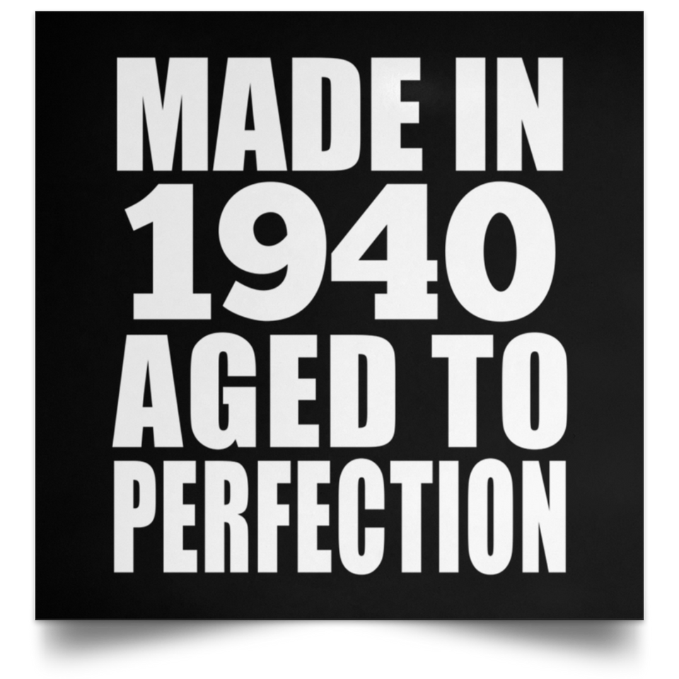 84th Birthday Made In 1940 Aged to Perfection - Poster Square