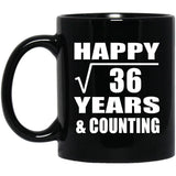Happy 6th Anniversary Square Root of 36 Years & Counting - 11oz Coffee Mug Black