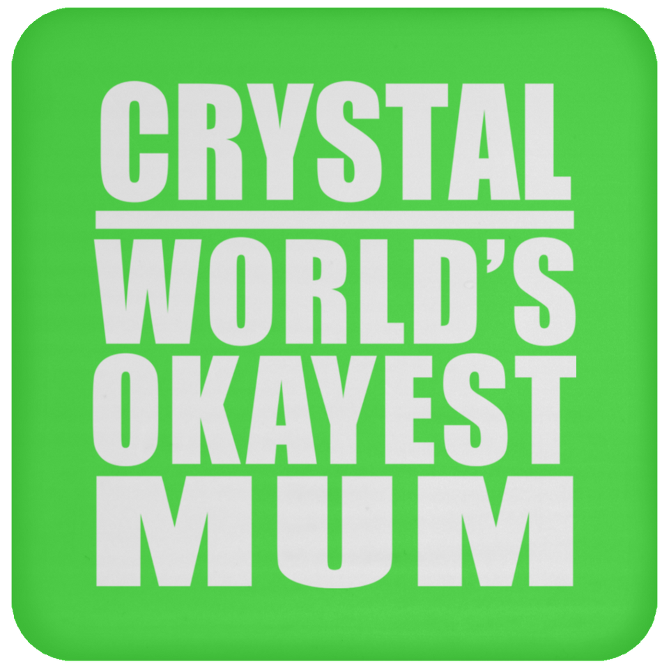 Crystal World's Okayest Mum - Drink Coaster